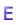 Mots avec la lettre E